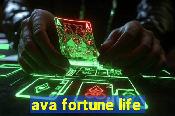 ava fortune life